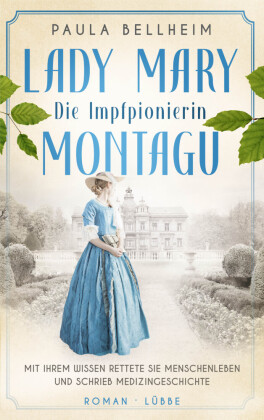 Lady Mary Montagu - Die Impfpionierin