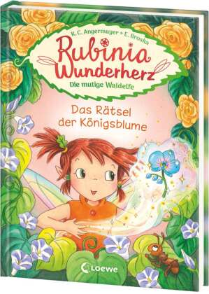 Rubinia Wunderherz, die mutige Waldelfe - Das Rätsel der Königsblume #06